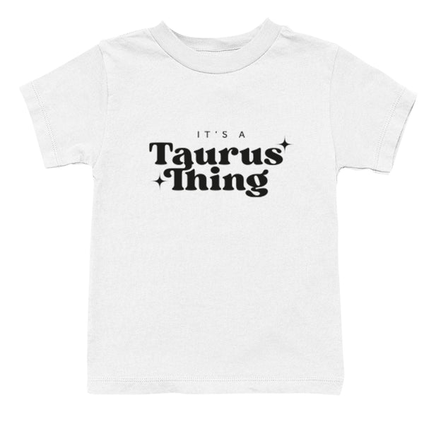 It's A Taurus Thing Childrens Ages 3/4-12/14 Unisex Fit T-Shirt K2812