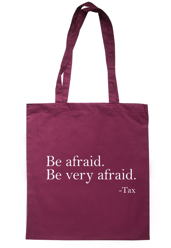 Be Afraid. Be Very Afraid - Tax Tote Bag A0008 - Illustrated Identity Ltd.