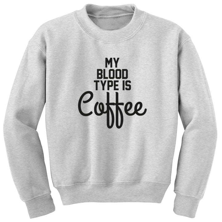 My Blood Type Is Coffee Unisex Jumper K0688 - Illustrated Identity Ltd.
