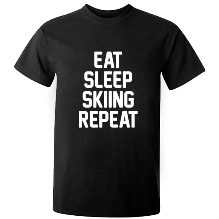 Eat Sleep Skiing Repeat Unisex Fit T-Shirt K0889 - Illustrated Identity Ltd.