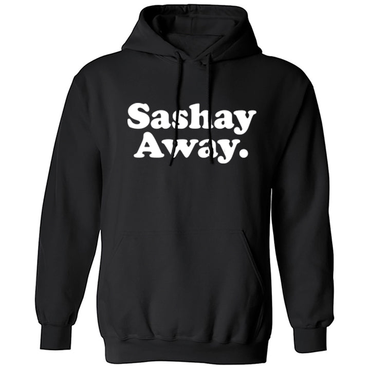 Sashay Away Unisex Hoodie K2186 - Illustrated Identity Ltd.