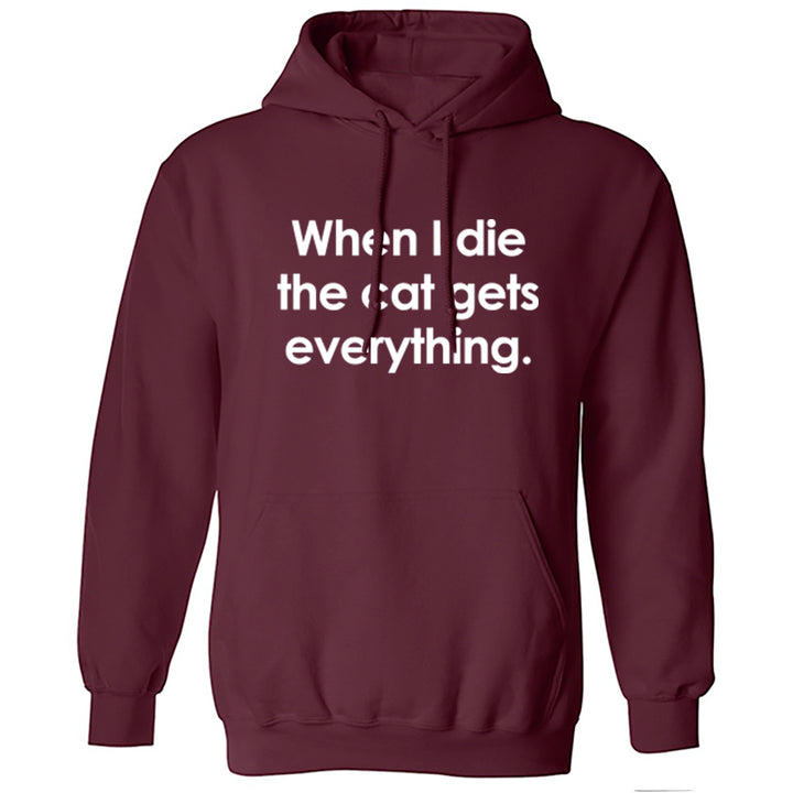When I Die The Cat Gets Everything Unisex Hoodie K2218 - Illustrated Identity Ltd.