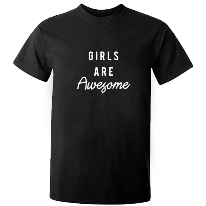 Girls Are Awesome Unisex Fit T-Shirt K2455 - Illustrated Identity Ltd.