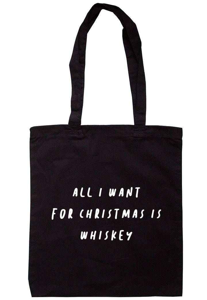 All I Want For Christmas Is Whiskey Tote Bag K2473 - Illustrated Identity Ltd.