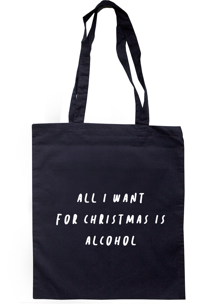 All I Want For Christmas Is Alcohol Tote Bag K2478 - Illustrated Identity Ltd.