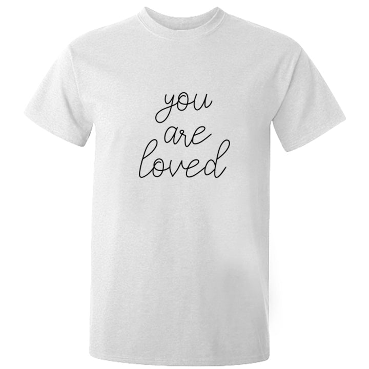 You Are Loved Unisex Fit T-Shirt K2492 - Illustrated Identity Ltd.
