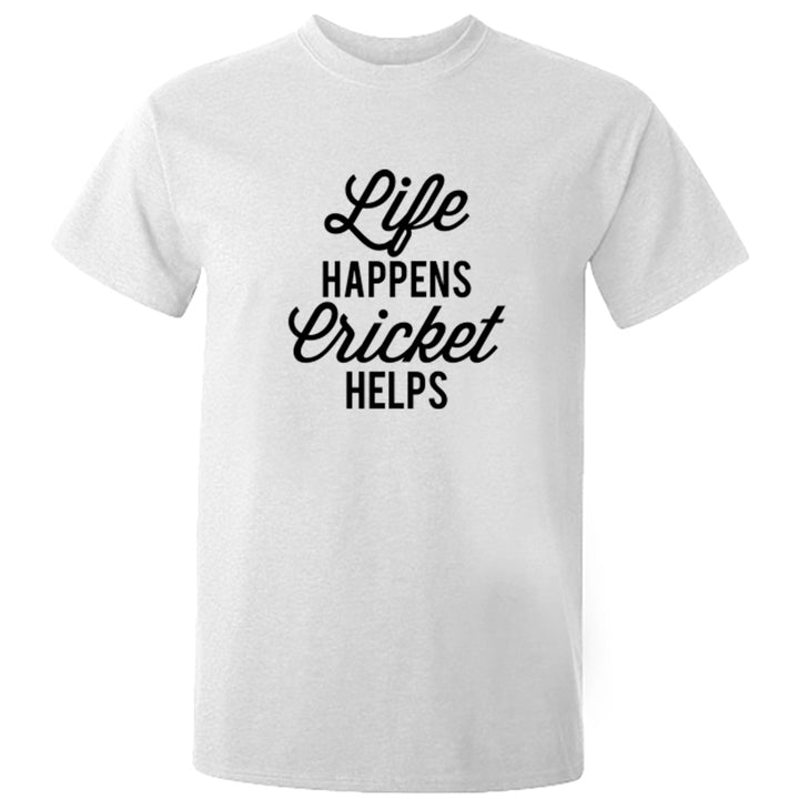 Life Happens Cricket Helps Unisex Fit T-Shirt K2528 - Illustrated Identity Ltd.
