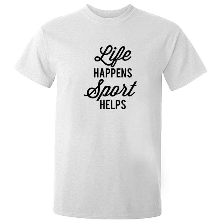 Life Happens Sport Helps Unisex Fit T-Shirt K2543 - Illustrated Identity Ltd.