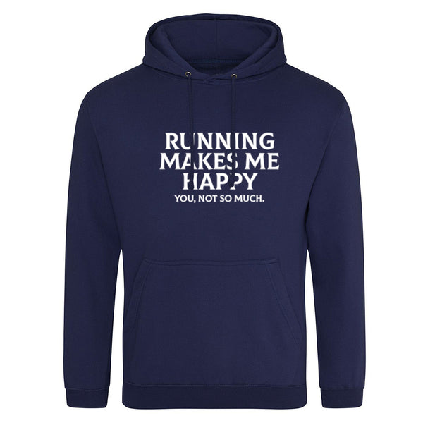 Running Makes Me Happy You Not So Much Unisex Hoodie K2749