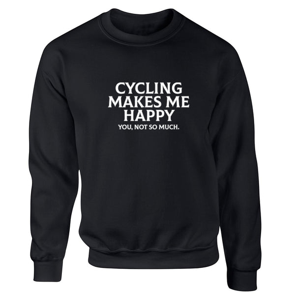 Cycling Makes Me Happy You Not So Much Unisex Jumper K2752