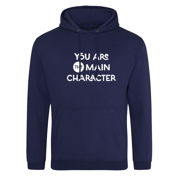 You Are The Main Character Printed Unisex Hoodie K2771
