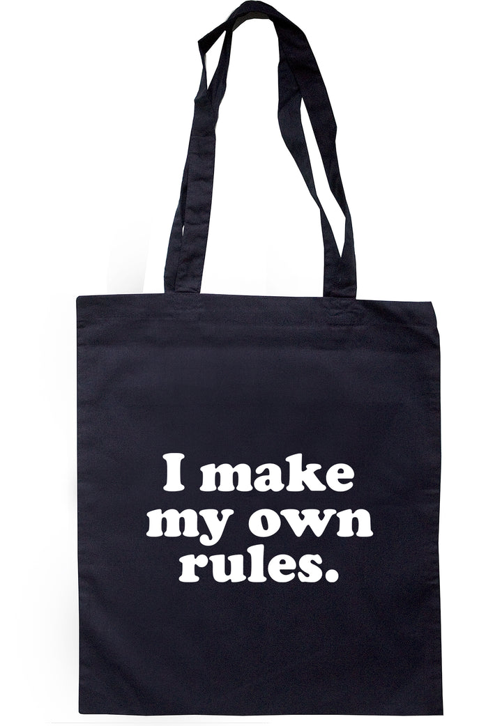 I Make My Own Rules Tote Bag S0793 - Illustrated Identity Ltd.