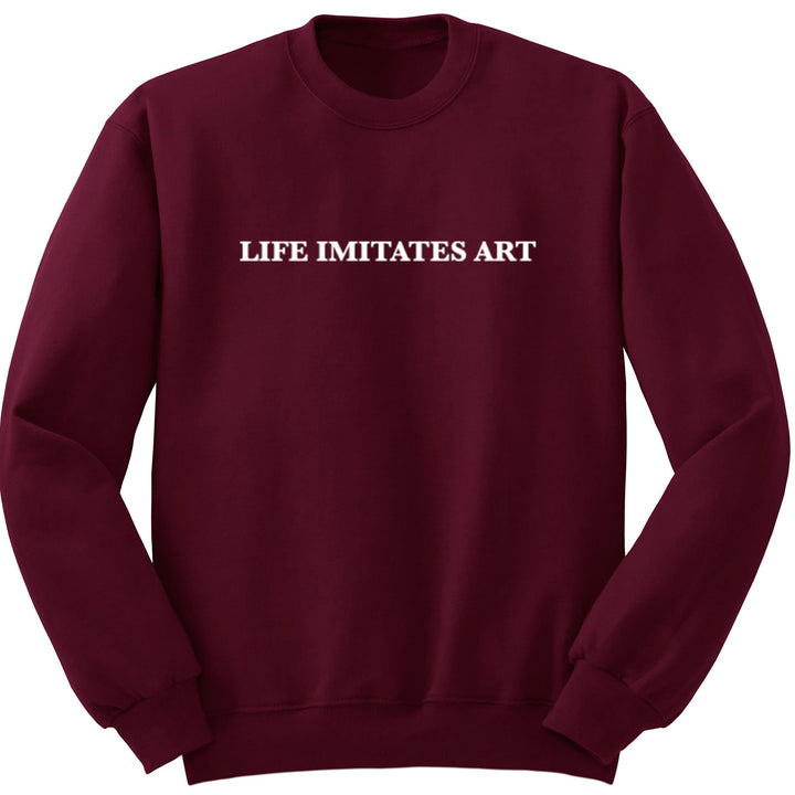 Life Imitates Art Unisex Jumper S0799 - Illustrated Identity Ltd.