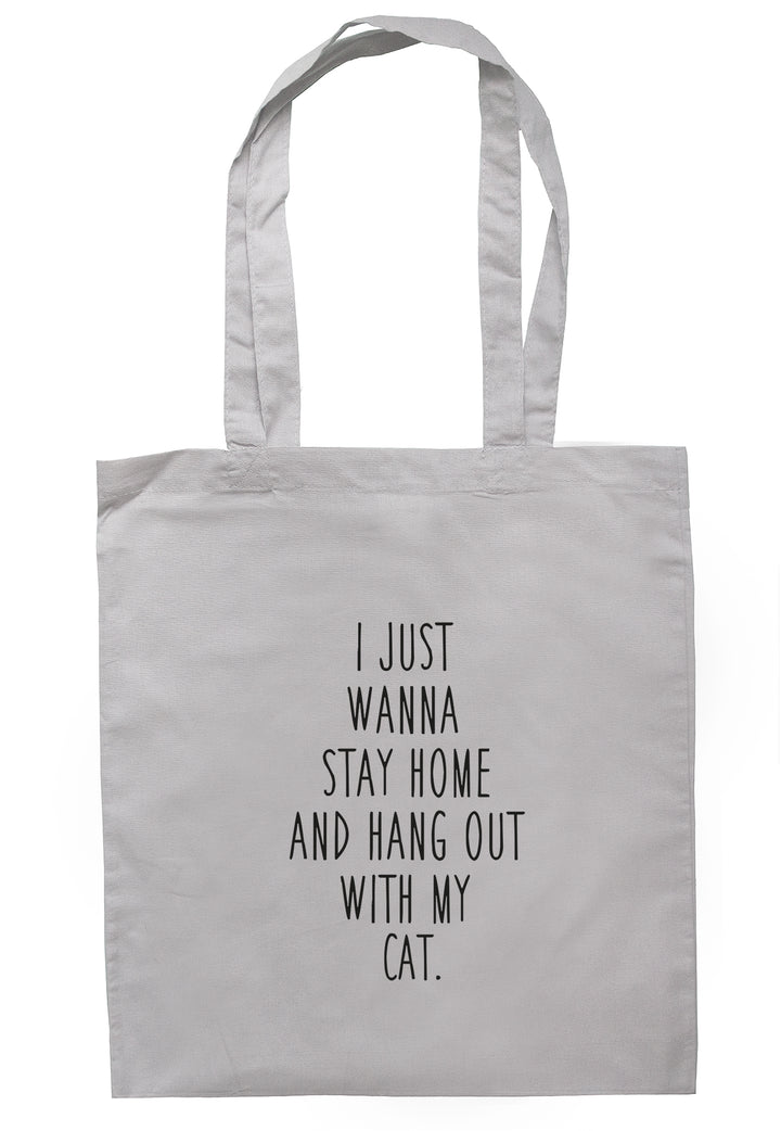 I Just Wanna Stay Home And Hang Out With My Cat Tote Bag S0831 - Illustrated Identity Ltd.