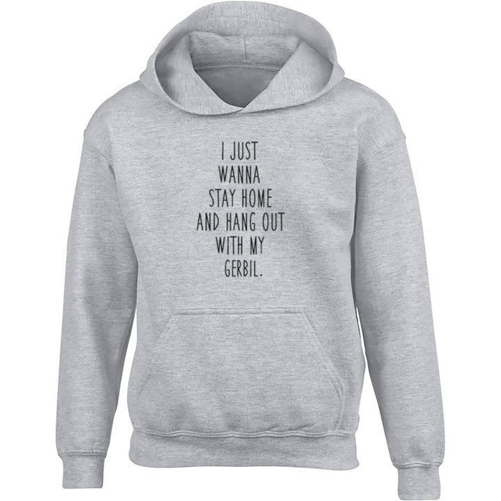 I Just Wanna Stay Home And Hang Out With My Gerbil Childrens Ages 3/4-12/14 Printed Hoodie S0833 - Illustrated Identity Ltd.