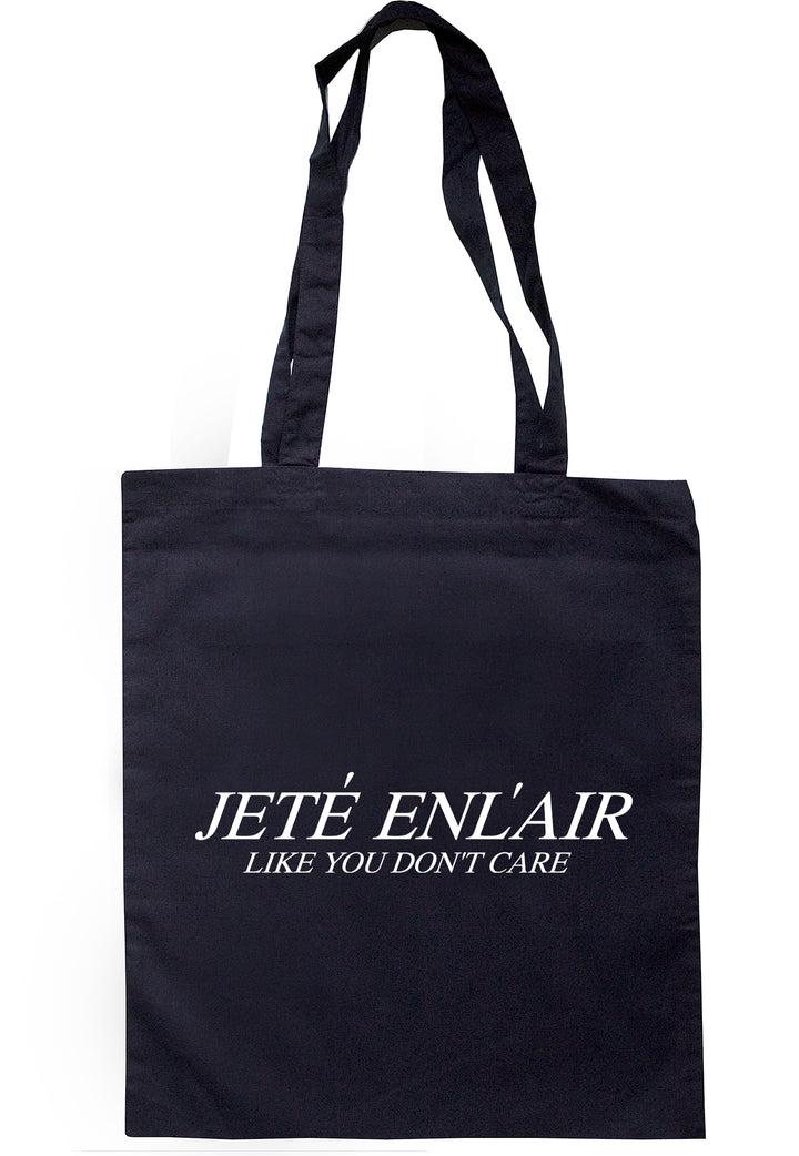 Jet'e En l'air Like You Just Don't Care Tote Bag S0882 - Illustrated Identity Ltd.