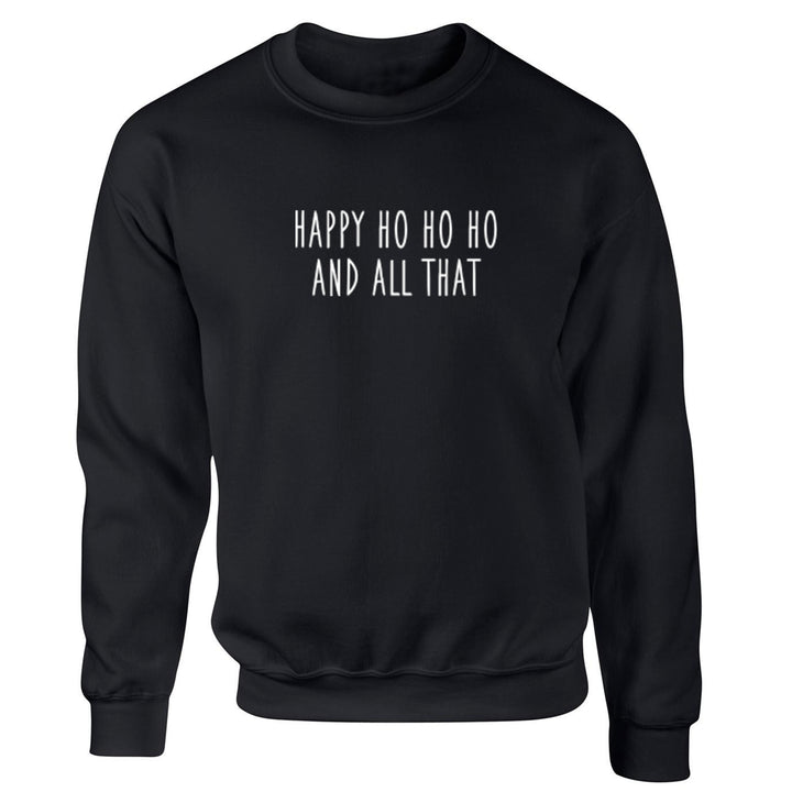 Happy Ho Ho Ho And All That Unisex Jumper S0891 - Illustrated Identity Ltd.