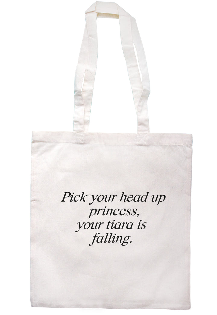 Pick Your Head Up Princess, Your Tiara Is Falling Tote Bag S0909 - Illustrated Identity Ltd.