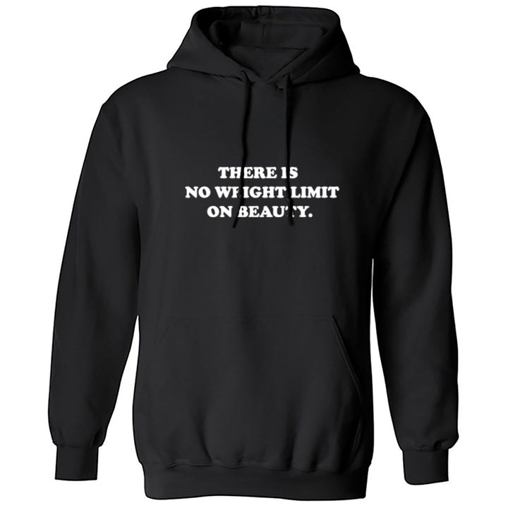 There Is No Weight Limit On Beauty Unisex Hoodie S0958 - Illustrated Identity Ltd.