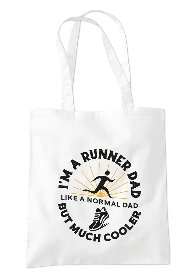 I'm A Runner Dad Like A Normal Dad, But Much Cooler Tote Bag S1534