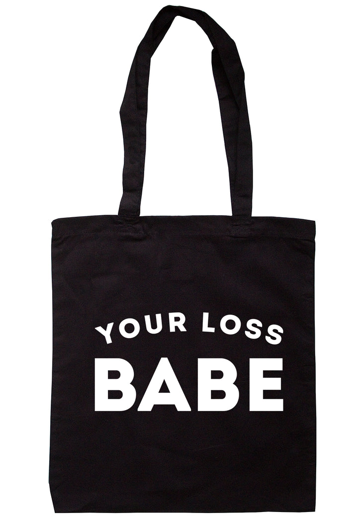 Your Loss Babe Tote Bag TB1677 - Illustrated Identity Ltd.