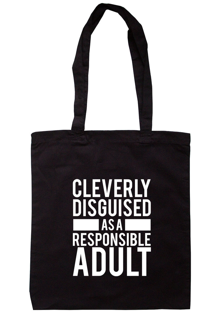 Cleverly Disguised As A Responsible Adult Tote Bag TB0829 - Illustrated Identity Ltd.