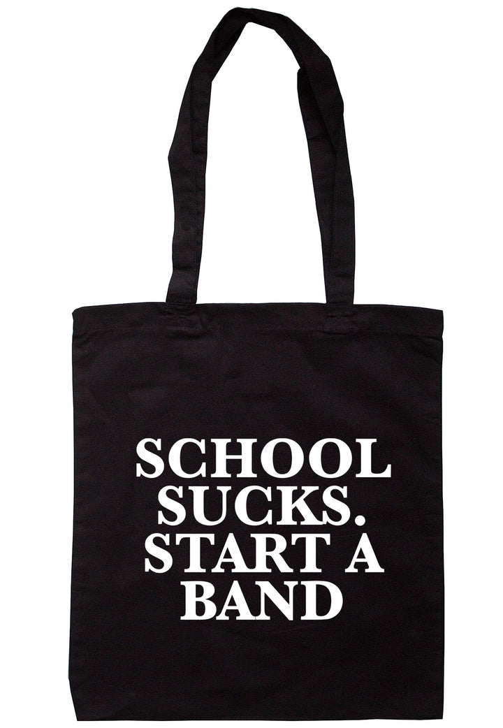 School Sucks Start A Band Tote Bag TB0375 - Illustrated Identity Ltd.