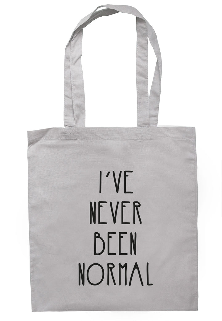 I've Never Been Normal Tote Bag TB0458 - Illustrated Identity Ltd.