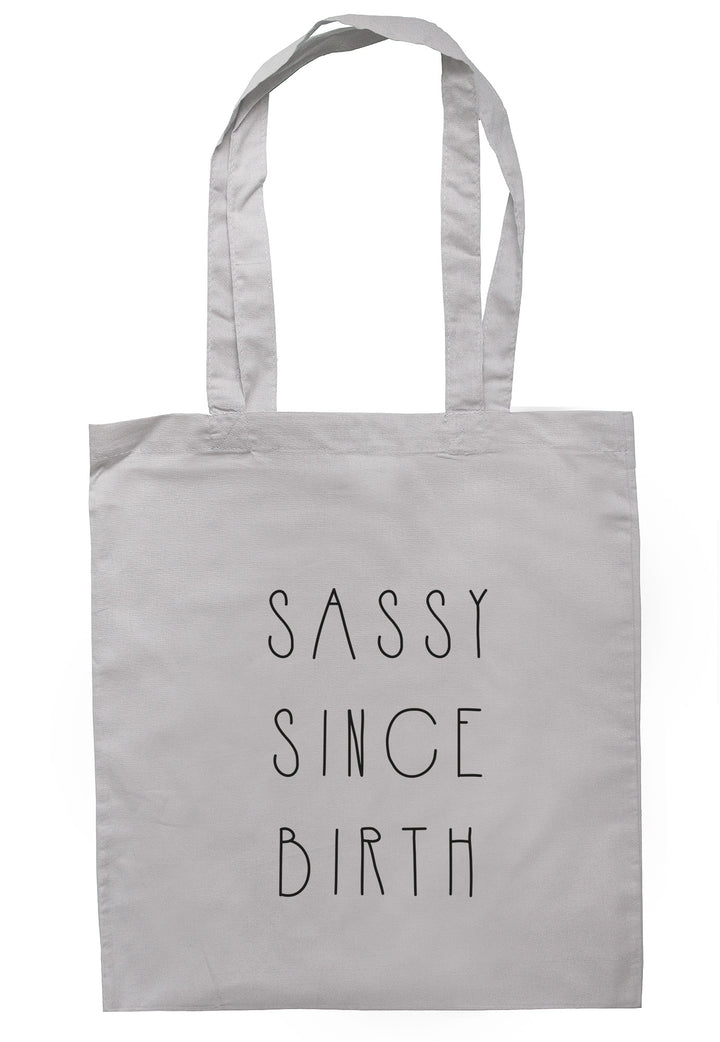 Sassy Since Birth Tote Bag TB0574 - Illustrated Identity Ltd.