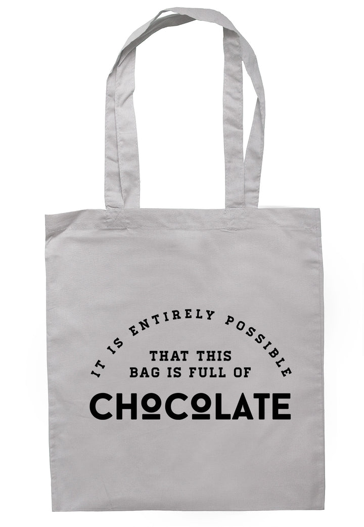 It Is Entirely Possible That This Bag Is Full Of Chocolate Tote Bag TB1388 - Illustrated Identity Ltd.