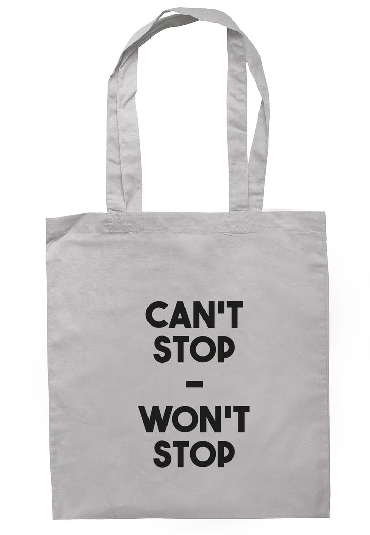 Can't Stop Won't Stop Tote Bag TB1018 - Illustrated Identity Ltd.