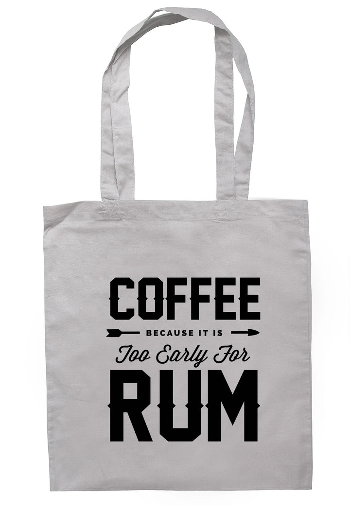 Coffee Because It Is Too Early For Rum Tote Bag TB1451 - Illustrated Identity Ltd.