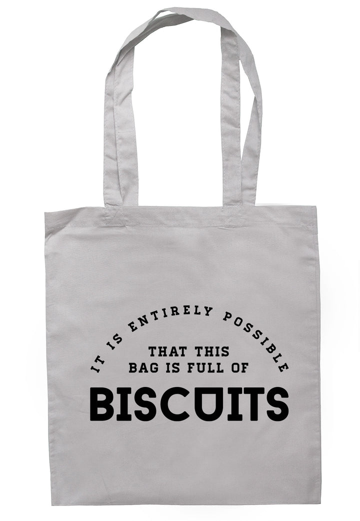 It Is Entirely Possible That This Bag Is Full Of Biscuits Tote Bag TB1394 - Illustrated Identity Ltd.