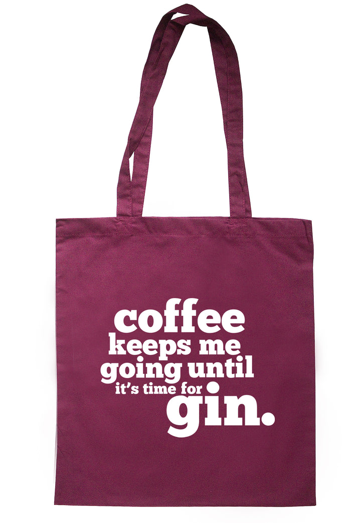Coffee Keeps Me Going Until It's Time For Gin Tote Bag TB1694 - Illustrated Identity Ltd.