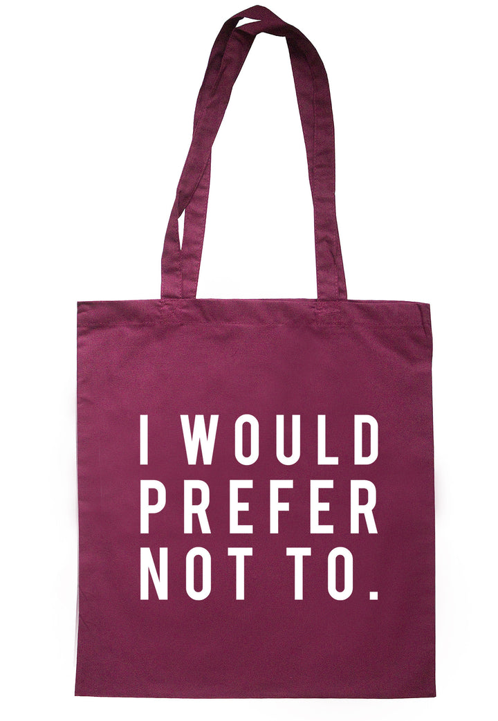 I Would Prefer Not To Tote Bag TB1456 - Illustrated Identity Ltd.