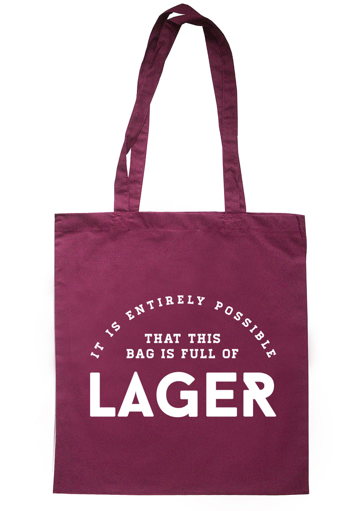 It Is Entirely Possible That This Bag Is Full Of Lager Tote Bag TB1404 - Illustrated Identity Ltd.