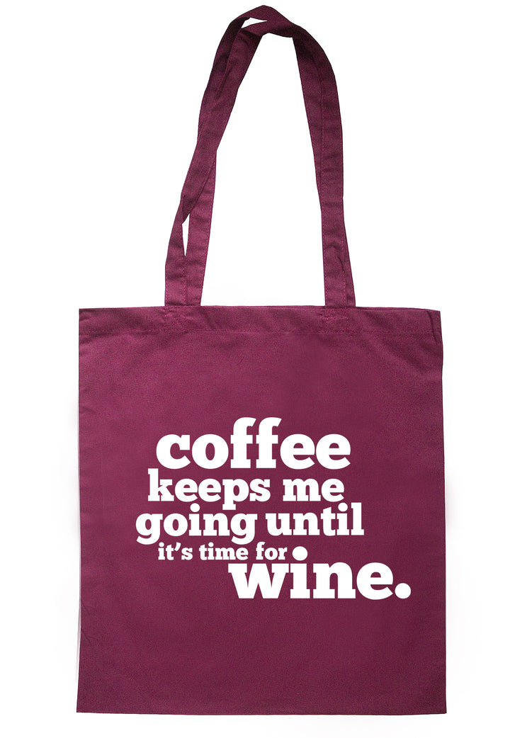 Coffee Keeps Me Going Until It's Time For Wine Tote Bag TB1691 - Illustrated Identity Ltd.