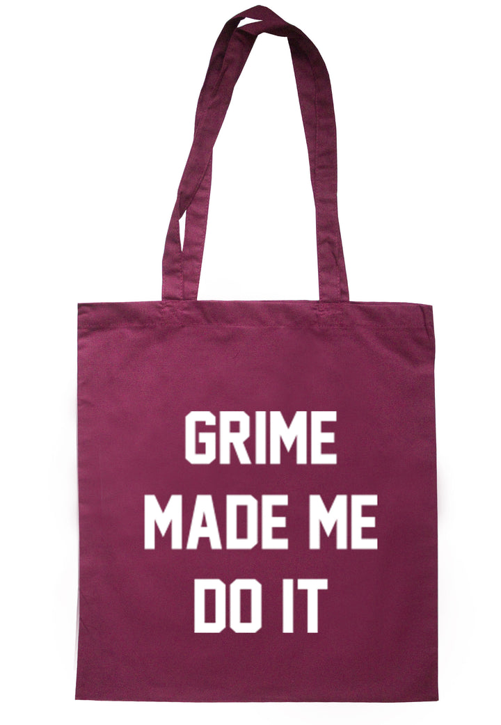 Grime Made Me Do It Tote Bag TB0181 - Illustrated Identity Ltd.