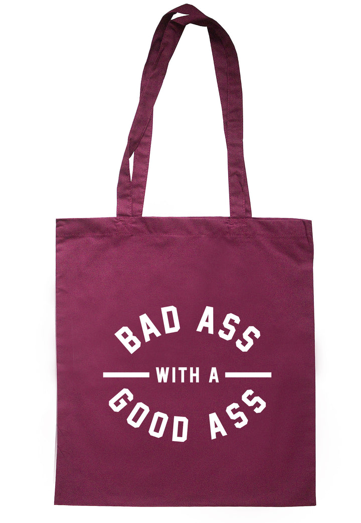 Bad Ass With A Good Ass Tote Bag TB0620 - Illustrated Identity Ltd.
