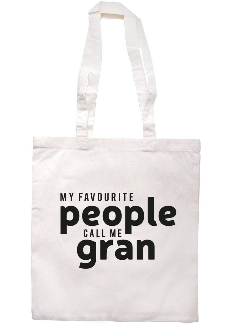 My Favourite People Call Me Gran Tote Bag TB1650 - Illustrated Identity Ltd.