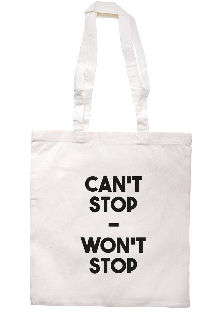 Can't Stop Won't Stop Tote Bag TB1018 - Illustrated Identity Ltd.
