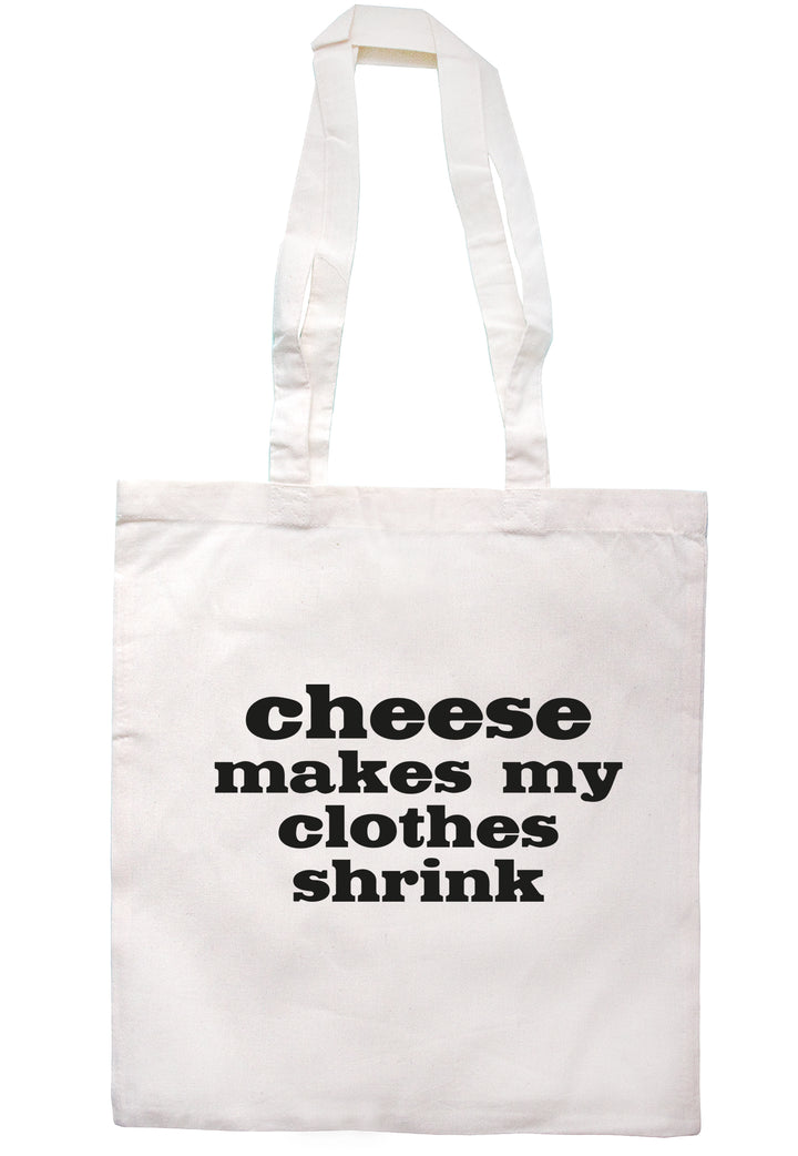 Cheese Makes My Clothes Shrink Tote Bag TB1682 - Illustrated Identity Ltd.