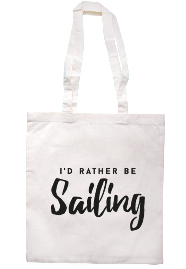 I'd Rather Be Sailing Tote Bag TB0163 - Illustrated Identity Ltd.