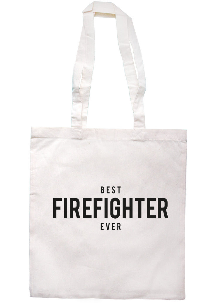Best Firefighter Ever Tote Bag TB1297 - Illustrated Identity Ltd.