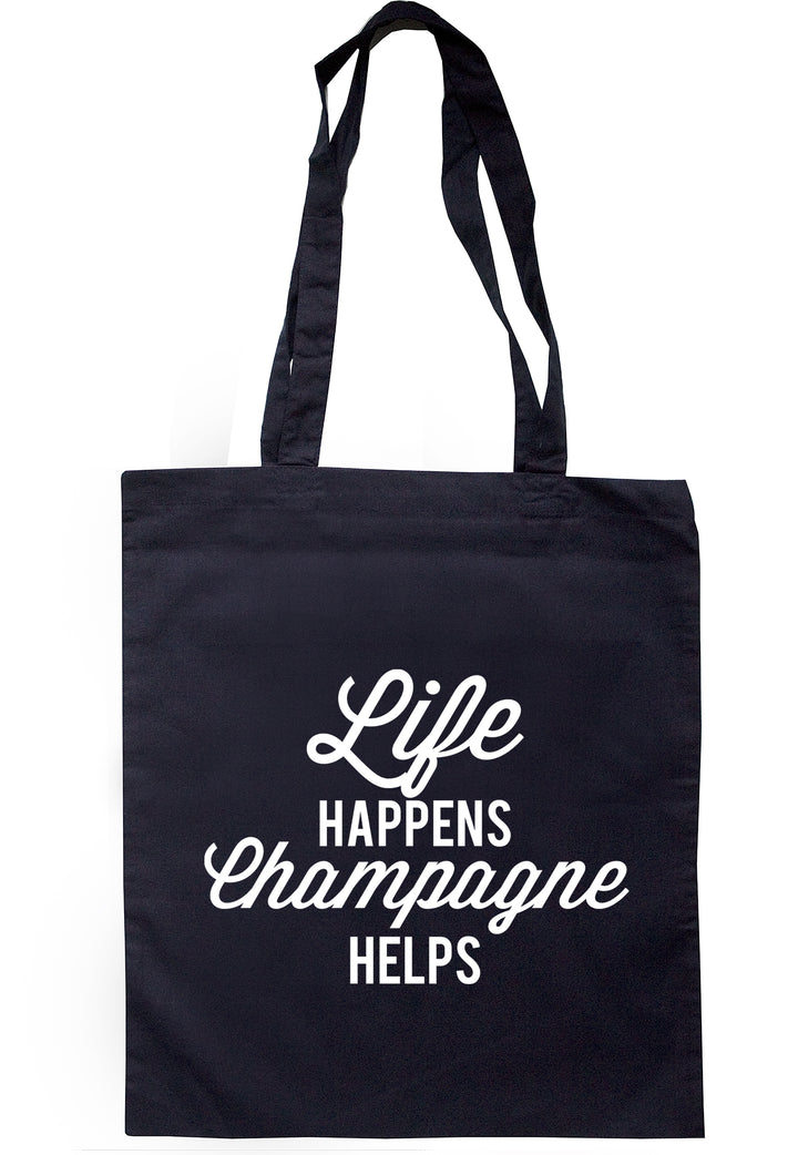 Life Happens Champagne Helps Tote Bag TB1600 - Illustrated Identity Ltd.