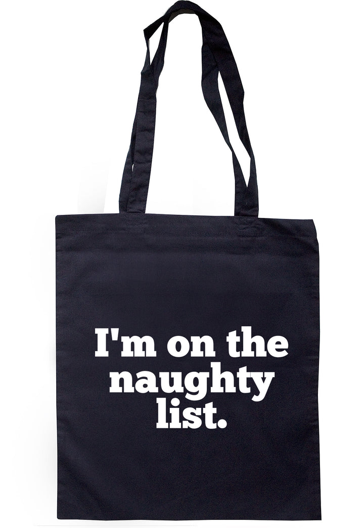 I'm On The Naughty List Tote Bag TB1140 - Illustrated Identity Ltd.